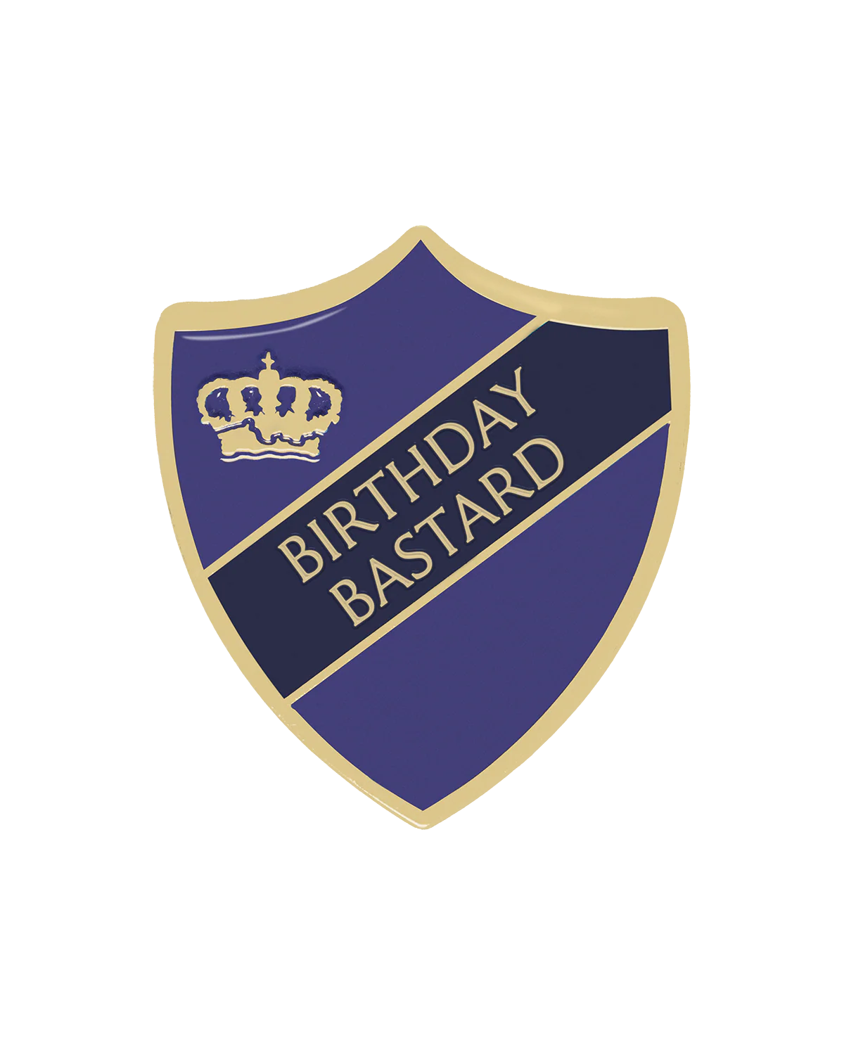 BIRTHDAY BASTARD SHIELD