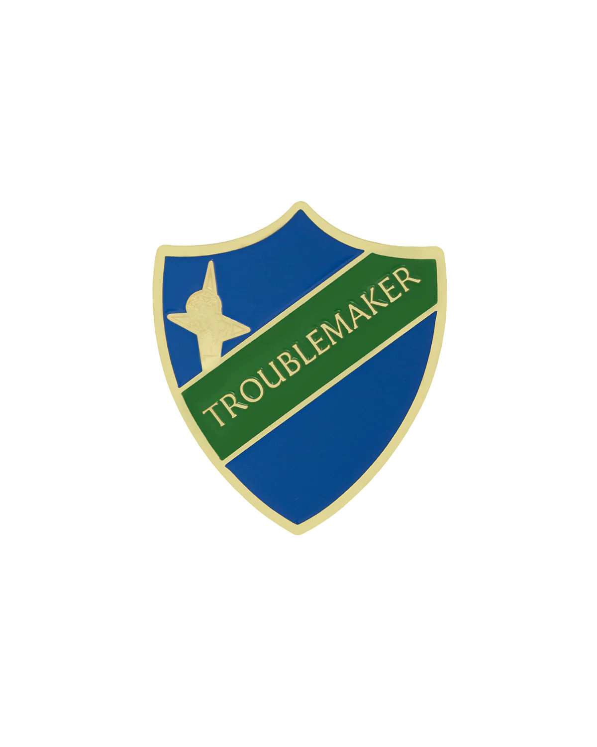 TROUBLEMAKER SHIELD